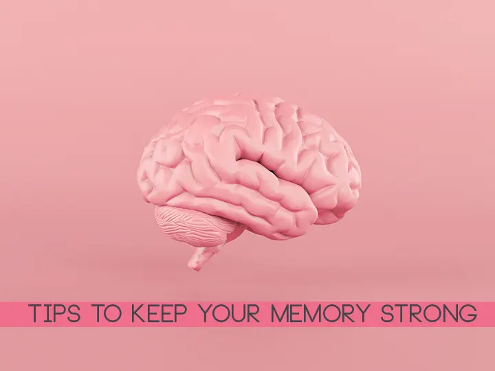 Tips To Keep Your Memory Strong