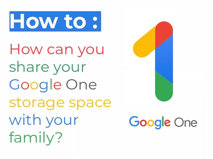 How can you share your Google One storage space with your family?