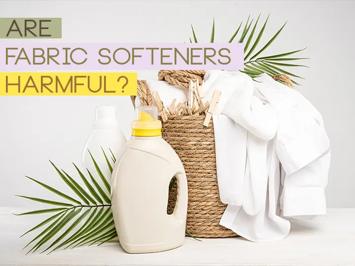 Are Fabric Softeners Harmful?