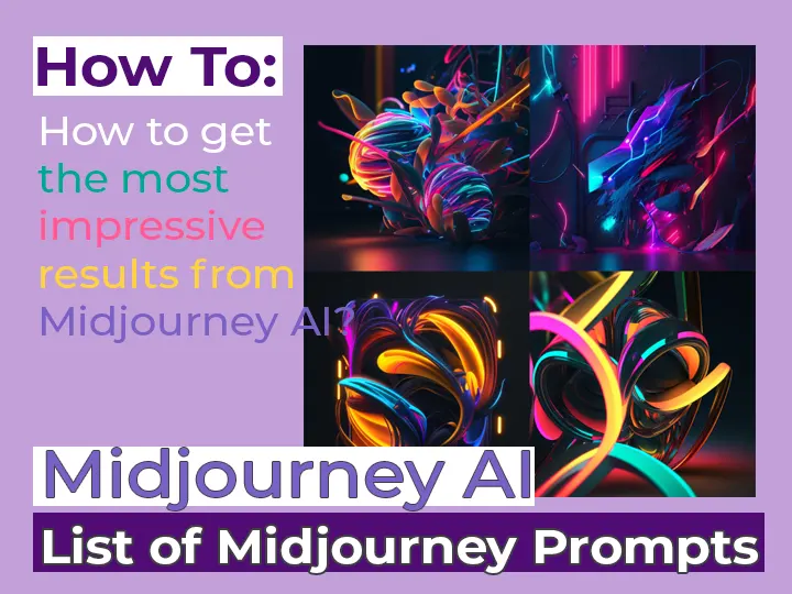 How to get the most impressive results from Midjourney AI? List of Midjourney Prompts