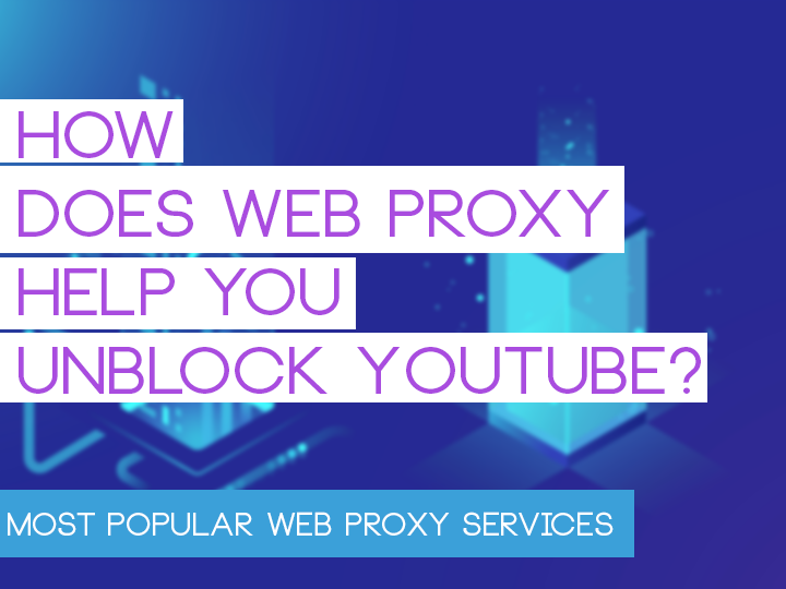 The Most Popular Web Proxy Services That You Can Use To Unblock Websites
