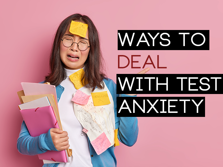 Ways To Deal With Test Anxiety