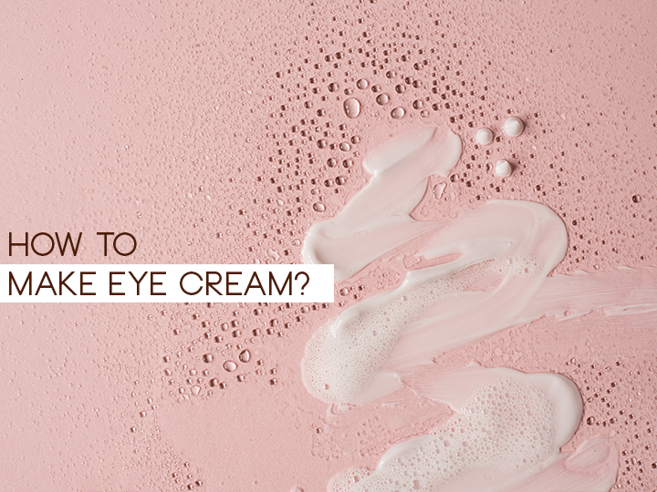 How to make eye cream?