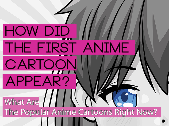 How Did The First Anime Cartoon Appear?