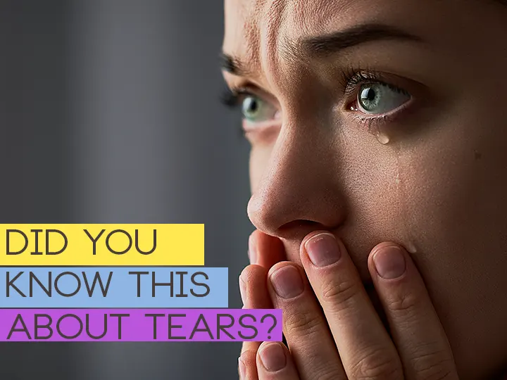 Did You Know This About Tears?