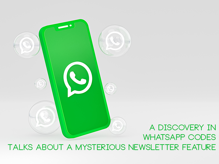 A Discovery in Whatsapp Codes Talks About a Mysterious Newsletter Feature