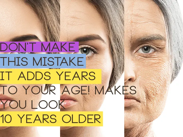 Don't Make This Mistake: it adds years to your age! Makes you look 10 years older