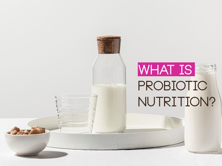 What is Probiotic Nutrition?