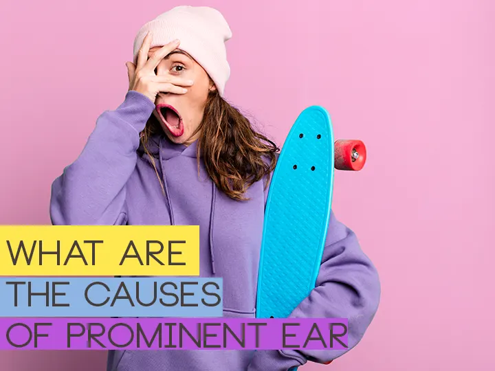 What Are The Causes Of Prominent Ear?