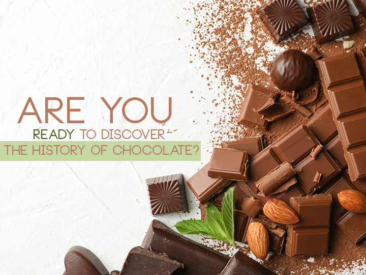 Are you ready to discover the history of chocolate?