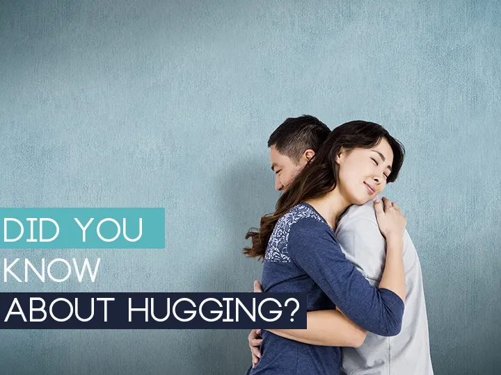 Did You Know About Hugging?