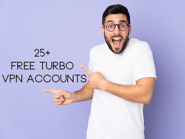 25+ Free Turbo VPN Accounts
